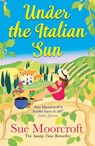 Under the Italian Sun - Sue Moorcroft - 9780008393021