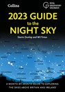 2023 Guide to the Night Sky - Storm Dunlop ; Wil Tirion ; Royal Observatory Greenwich ; Collins Astronomy ; Collins Books - 9780008393540