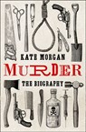 Murder: The Biography - Kate Morgan - 9780008407353