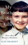 My Brother the Killer - Alix Sharkey - 9780008411763