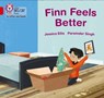 Collins Big Cat Phonics for Letters and Sounds – Finn Feels Better: Band 02B/Red B - Jessica Ellis ; Collins Big Cat - 9780008426897