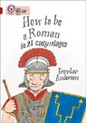 How to be a Roman: Band 14/Ruby (Collins Big Cat) - Scoular Anderson ; Collins Big Cat - 9780008429102