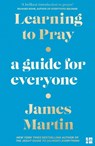 Learning to Pray - James Martin - 9780008447083