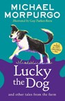 Lucky the Dog and Other Tales from the Farm - Michael Morpurgo - 9780008451561
