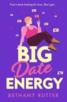 Big Date Energy - Bethany Rutter - 9780008470036