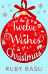 The Twelve Wishes of Christmas - Ruby Basu - 9780008471378