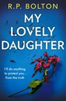 My Lovely Daughter - R.P. Bolton - 9780008503802