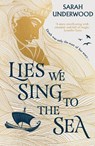 Lies We Sing to the Sea - Sarah Underwood - 9780008518080