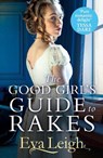 The Good Girl's Guide To Rakes - Eva Leigh - 9780008531355
