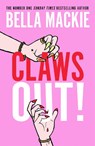 Claws Out! - Bella Mackie - 9780008545598