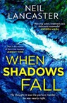 When Shadows Fall - Neil Lancaster - 9780008551391