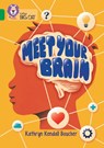 Meet Your Brain - Kathryn Kendall Boucher - 9780008553555