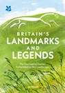 Britain’s Landmarks and Legends - Jo Woolf ; National Trust Books - 9780008567644