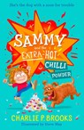 Sammy and the Extra-Hot Chilli Powder - Charlie P. Brooks - 9780008597481