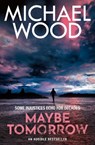 Maybe Tomorrow - Michael Wood - 9780008618605
