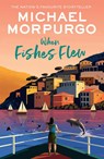 When Fishes Flew - Michael Morpurgo - 9780008638610