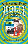 The Super-Secret Diary of Holly Hopkinson - Charlie P. Brooks - 9780008694050