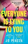 Everyone is Lying to You - Jo Piazza - 9780008756680