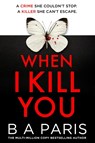 When I Kill You - B A Paris - 9780008788582