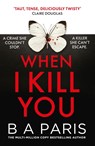 When I Kill You - B A Paris - 9780008788612