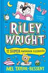 Riley Wright and the Super Awkward Sleepover - Mel Taylor-Bessent - 9780008803438