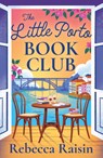 The Little Porto Book Club - Rebecca Raisin - 9780008805746
