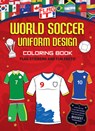 Flag It! World Soccer Uniform Design Coloring Book - HarperCollins Children's Books - 9780008834043