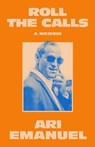 Roll the Calls - Ari Emanuel - 9780008849092