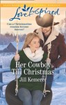 Her Cowboy Till Christmas (Wyoming Sweethearts, Book 1) (Mills & Boon Love Inspired) - Jill Kemerer - 9780008900687