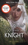 The Rebel Heiress And The Knight - Melissa Oliver - 9780008901578