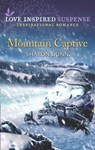 Mountain Captive (Mills & Boon Love Inspired Suspense) - Sharon Dunn - 9780008906399