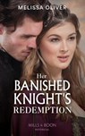 Her Banished Knight's Redemption - Melissa Oliver - 9780008909703