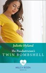 The Paediatrician's Twin Bombshell (Mills & Boon Medical) - Juliette Hyland - 9780008915568