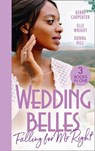 Wedding Belles: Falling For Mr Right: Bayside's Most Unexpected Bride (Saved by the Blog) / Because of You / When I'm with You - Kerri Carpenter ; Elle Wright ; Donna Hill - 9780008918194