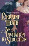 Invitation to Seduction, An - Lorraine Heath - 9780060529468