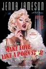 How to Make Love Like a Porn Star - Jenna Jameson ; Neil Strauss - 9780060539108