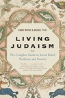 Living Judaism: The Complete Guide to Jewish Belief, Tradition, and Prac tice - Wayne Rabbi. Dosic - 9780060621797