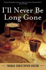 I'll Never Be Long Gone - Thomas Christopher Greene - 9780060765811