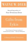 Gifts from Eykis - Wayne W. Dyer - 9780060938345