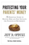 Protecting Your Parents' Money - Jeff D. Opdyke - 9780061358203
