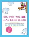 Something Big Has Been Here - PRELUTSKY,  Jack - 9780061359422