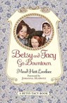 Betsy and Tacy Go Downtown - Maud Hart Lovelace - 9780061998287