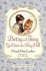 Betsy and Tacy Go Over the Big Hill - Maud Hart Lovelace - 9780061998294