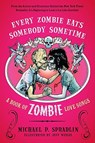 Every Zombie Eats Somebody Sometime - Michael P. Spradlin - 9780062011824