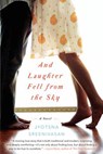 And Laughter Fell from the Sky - Jyotsna Sreenivasan - 9780062105769