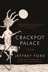 Crackpot Palace - Jeffrey Ford - 9780062122674