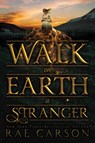 Walk on Earth a Stranger - Rae Carson - 9780062242938