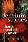 Delirium Stories: Hana, Annabel, and Raven - Lauren Oliver - 9780062267788