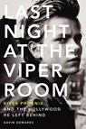 Last Night at the Viper Room - Gavin Edwards - 9780062273178