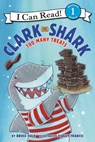 Clark the Shark: Too Many Treats - Bruce Hale - 9780062279163